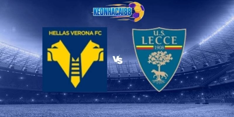 Soi kèo Hellas Verona vs Lecce, 20h00 ngày 11/5
